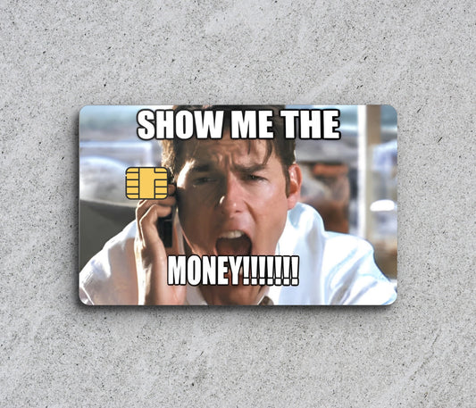 Show Me The Money Meme - Card Skin/Cover